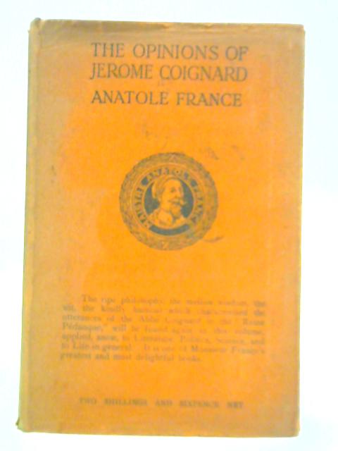 The Opinions of Jerome Coignard By Anatole France