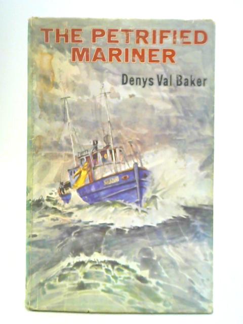 The Petrified Mariner By Denys Val Baker
