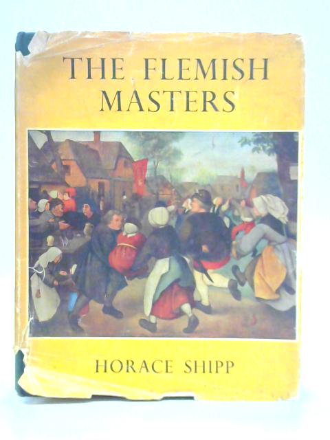 The Flemish Masters By Horace Shipp