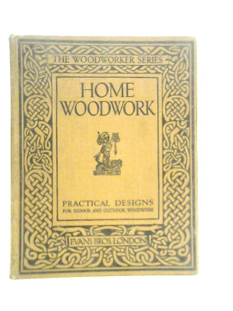 Home Woodwork - Indoor and Outdoor Practical Designs