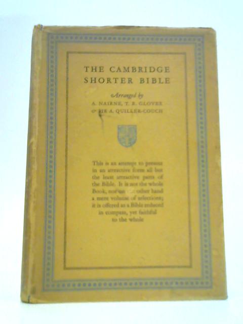 The Cambridge Shorter Bible Arranged by A. Nairne, T. R. Glover, & Sir A. Quiller-Couch von A.Nairne Et Al. (Eds.)