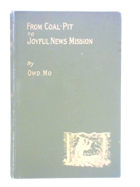 From Coal-Pit to Joyful News Mission By "Owd Mo"