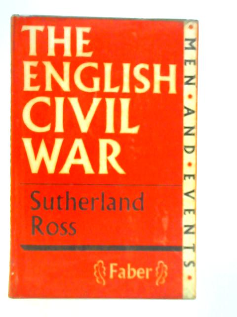 The English Civil War By Sutherland Ross