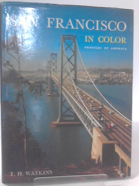 San Francisco in Color (Profiles of America) von T. H. Watkins