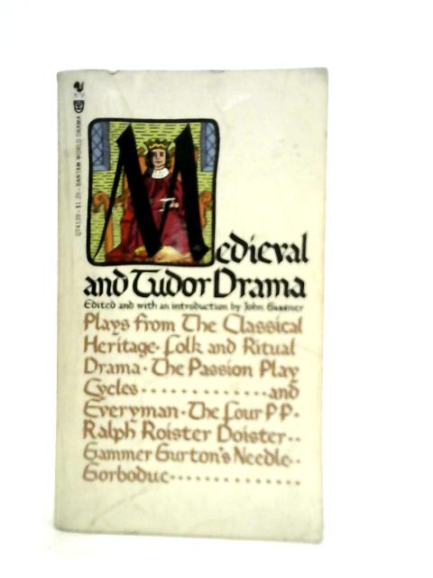 Medieval and Tudor Drama By J.Gassner