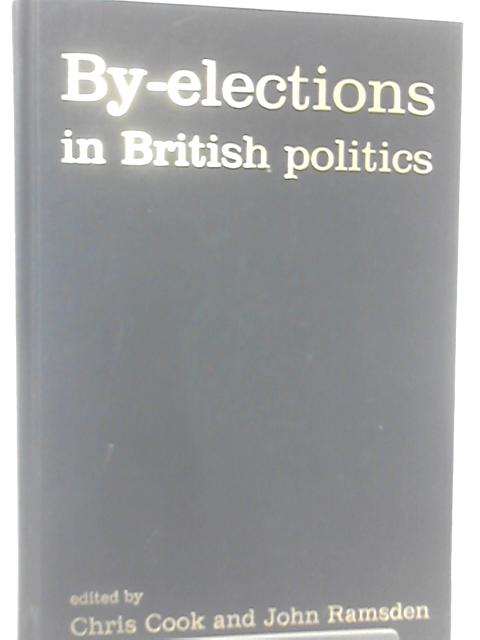 By-Elections In British Politics By Chris Cook and John Ramsden
