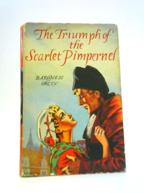 The Triumph of the Scarlet Pimpernel By Baroness Orczy