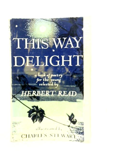 This Way Delight: Book of Poetry for the Young By Various