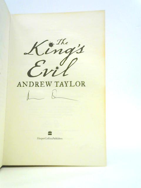 The King’s Evil: From the Sunday Times Bestselling Author of the Ashes of London Comes an Exciting New Historical Crime Thriller (James Marwood & Cat Lovett, Book 3) von Andrew Taylor