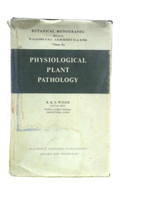 Physiological Plant Pathology von R.K.S.Wood