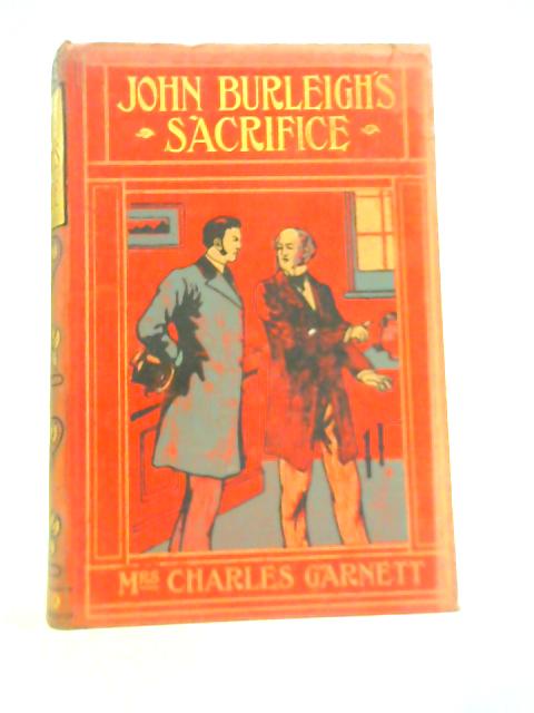 John Burleigh's Sacrifice By Mrs Charles Garnett