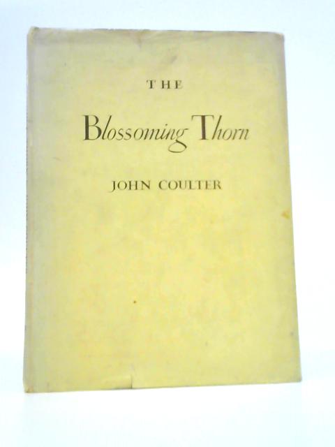 The Blossoming Thorn By John Coulter