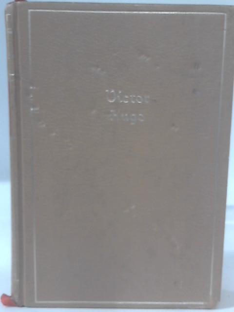 The Works of Victor Hugo. One Volume Edition By Victor Hugo