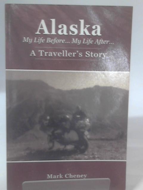 Alaska By Mark Cheney