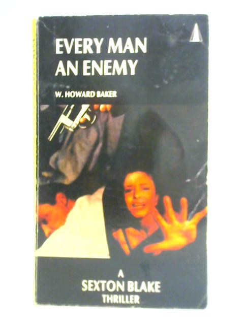 Every Man An Enemy By W. Howard Baker