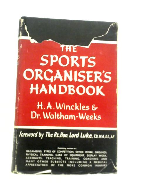 The Sports Organiser's Handbook By H. A Winckles & Dr Waltham-Weeks.