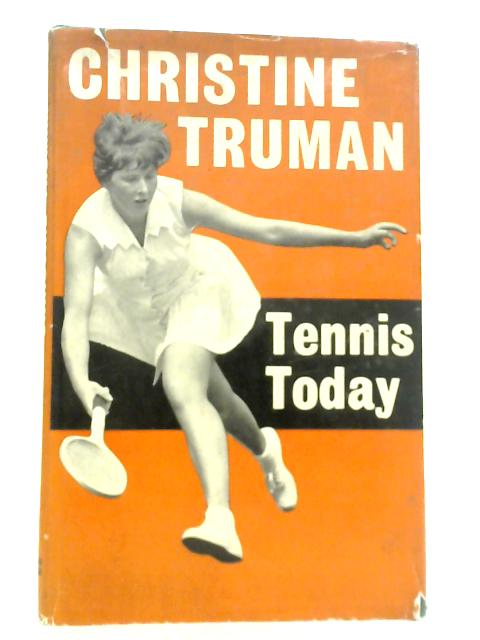 Tennis Today. von Christine. Truman