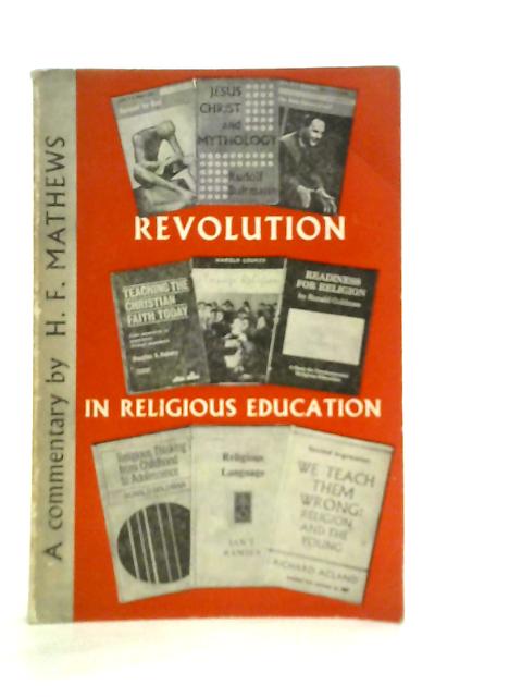 Revolution in Religious Education: A Commentary von H.F. Mathews