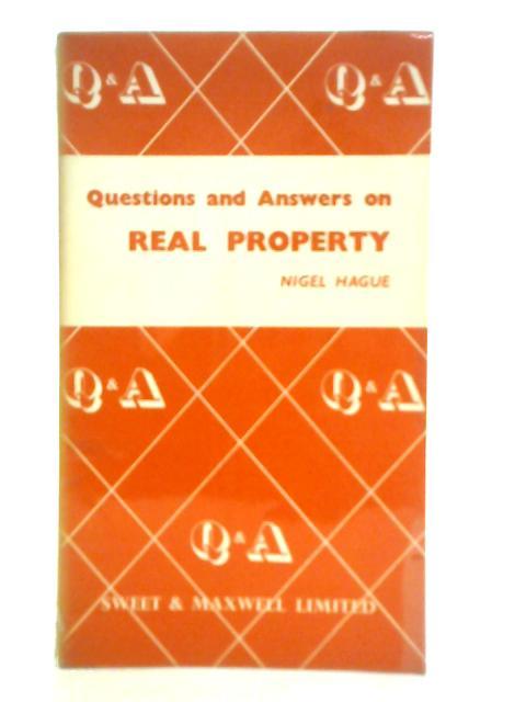 Questions & Answers On Real Property By Nigel Hague.