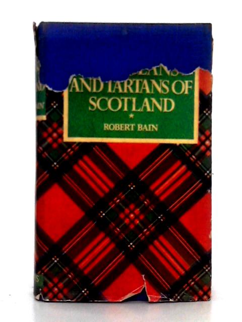 Robert Bain's The Clans and Tartans of Scotland By Margaret O. Macdougall (ed.)