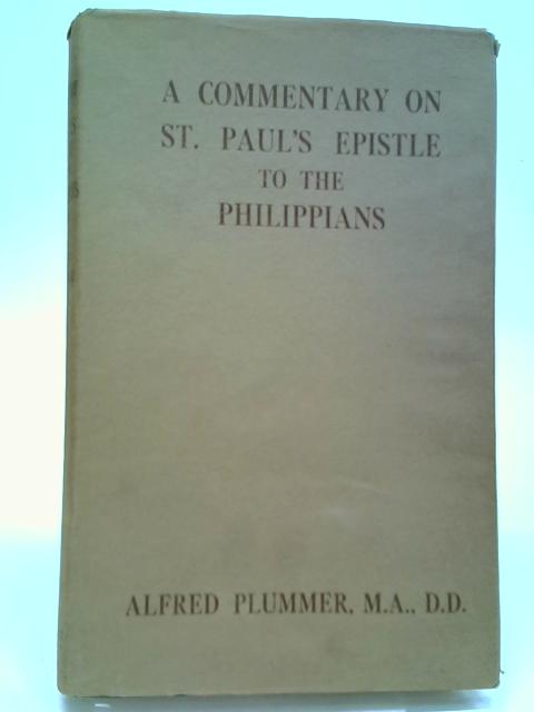 A Commentary On St Paul's Epistle To The Philippians By A. Plummer