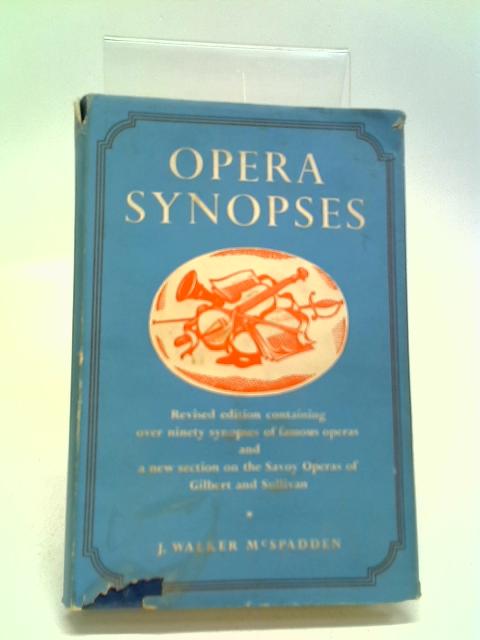 Opera Synopses von J. Walker Mcspadden