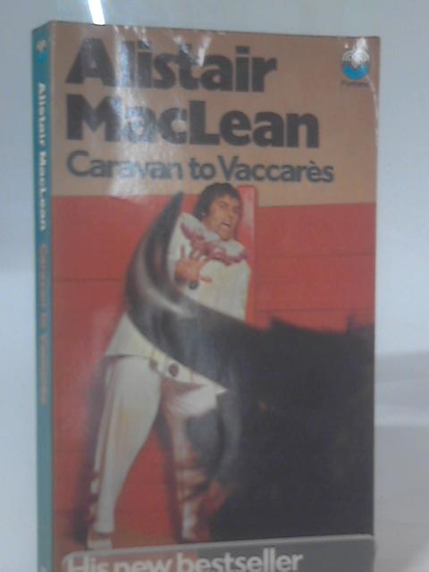 Caravan to Vacancies. von Alistair MacLean