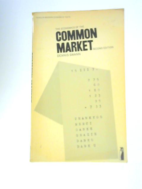 The Economics of the Common Market (Modern Economic Texts) By Dennis Swann