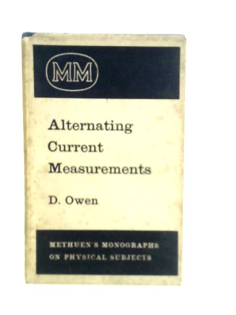 Alternating Current Measurements At Audio And Radio Frequencies von David Owen