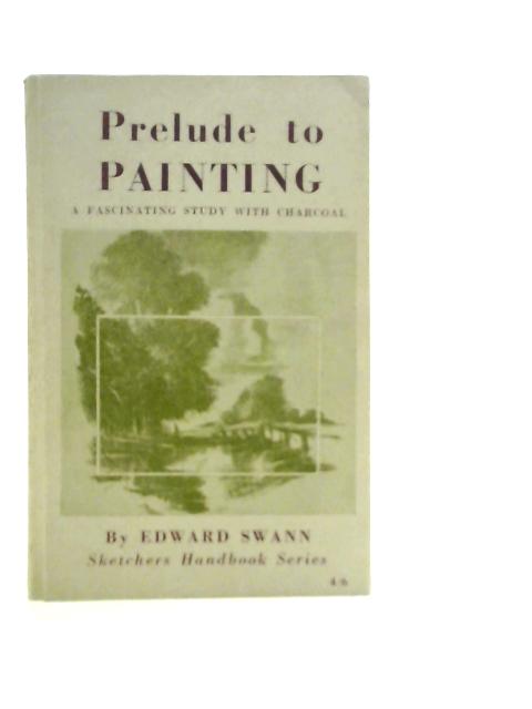 Prelude to Painting By Edward Swann