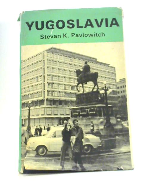 Yugoslavia By Stevan K. Pavlowitch