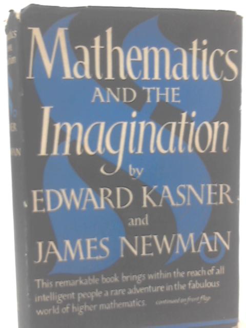 Mathematics and the Imagination By Edward Kasner