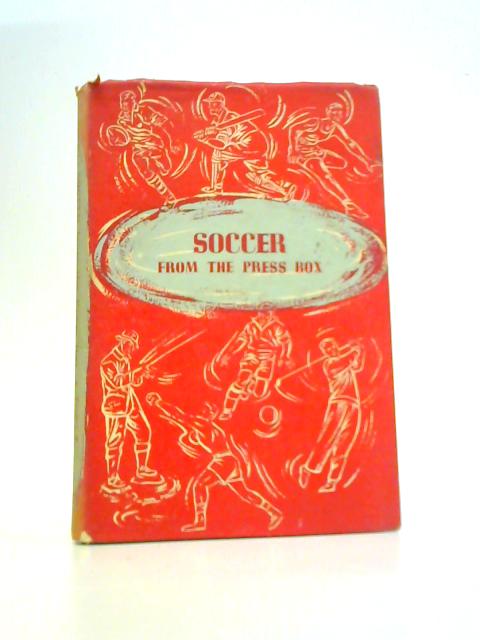 Soccer From the Press Box von Archie Ledbrooke & Edgar Turner