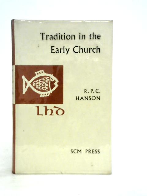 Tradition in the Early Church By R.P.C.Hanson