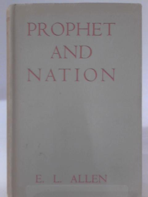 Prophet and Nation By E. L. Allen