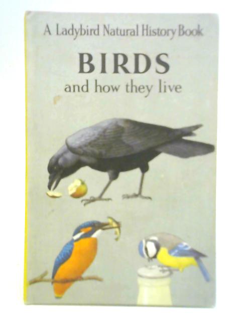 Birds and How They Live von F. E. Newing