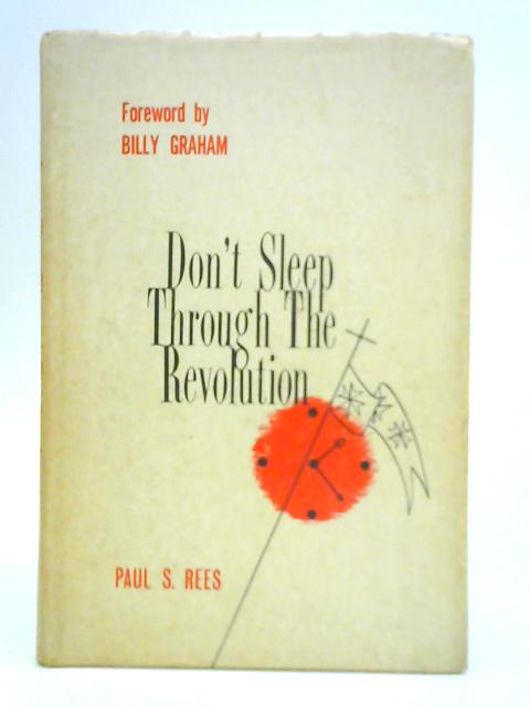 Don't Sleep Through the Revolution By Paul S. Rees