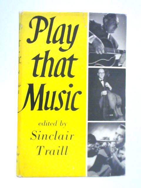 Play That Music: A Guide to Playing Jazz von Sinclair Traill (Ed.)