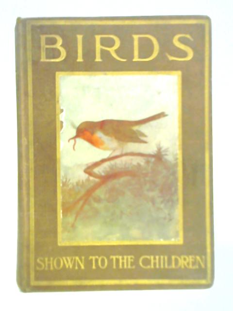 Birds - Shown to the Children By J. A. Henderson