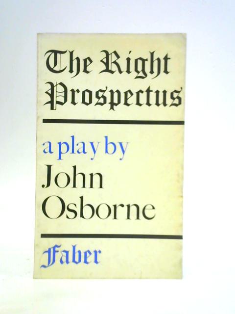 Right Prospectus: A Play for Television par John Osborne