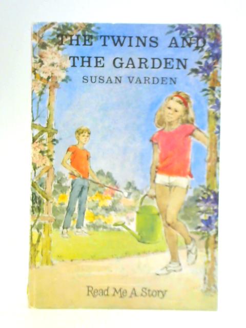 The Twins and the Garden By Susan Varden