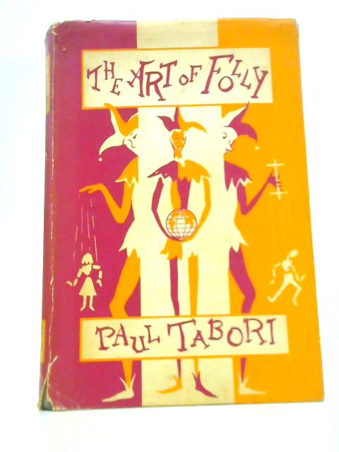 The Art of Folly By Paul Tabori