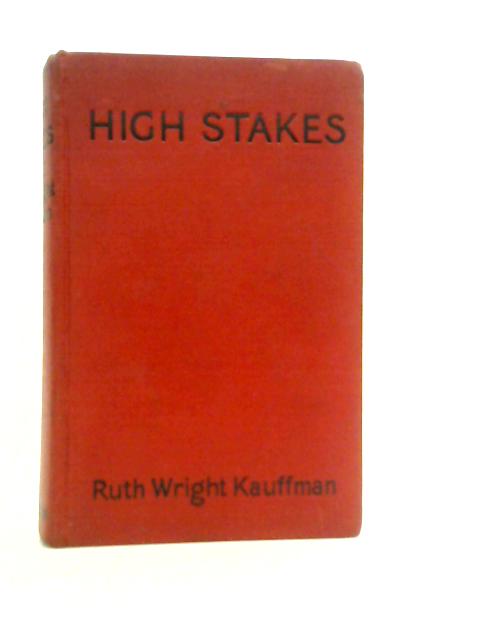 High stakes By Ruth Wright Kauffman