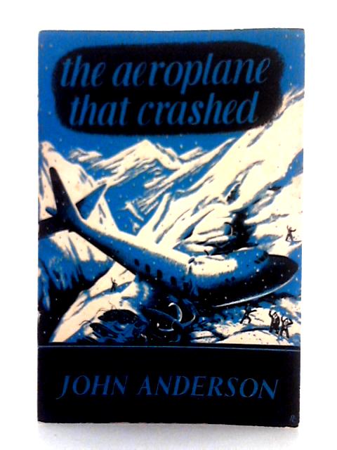 The Aeroplane That Crashed von John Anderson