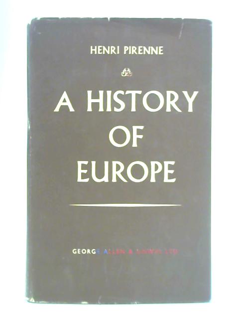 A History of Europe: From the Invasions to the XVI Century von Henri Pirenne