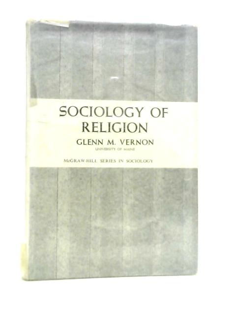 Sociology of religion By Glenn M Vernon