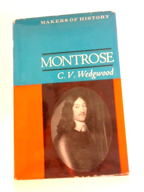 Montrose (Makers of History) By C.V.Wedgwood