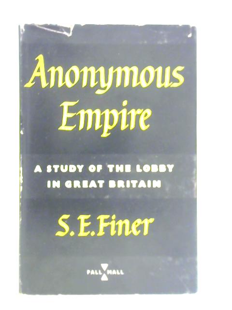 Anonymous Empire By S. E. Finer
