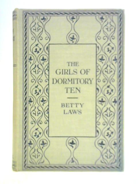 The Girls of Dormitory Ten By Betty Laws