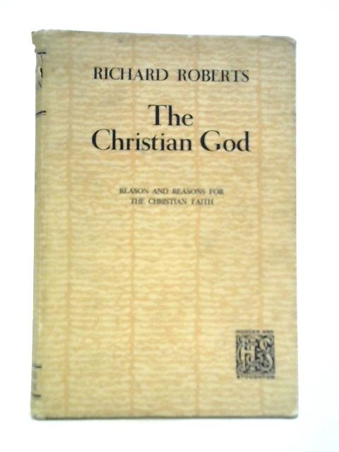 The Christian God By Richard Roberts